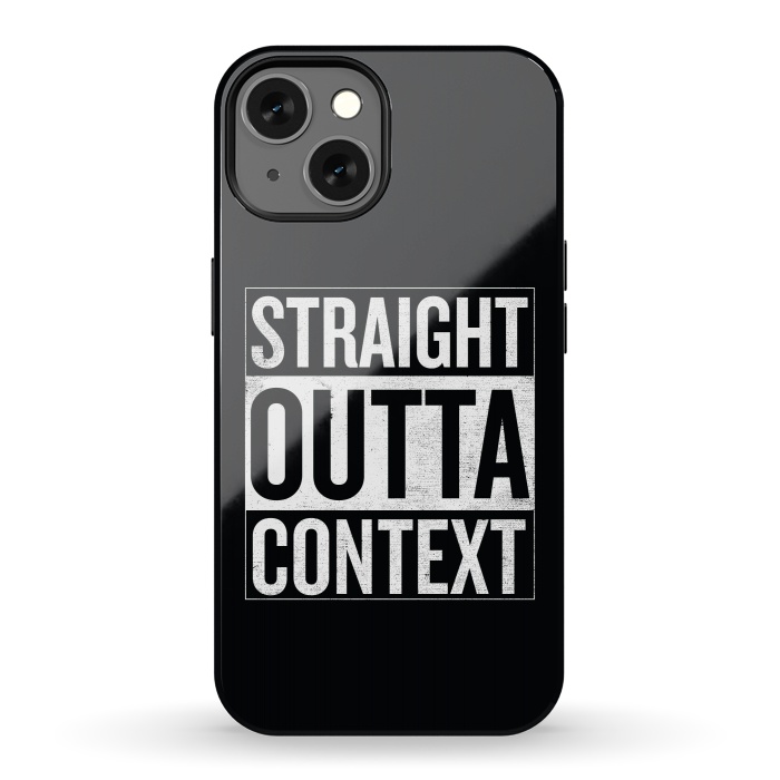 iPhone 13 StrongFit Straight Outta Context by Shadyjibes