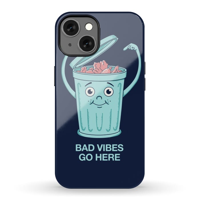 iPhone 13 StrongFit Bad Vibes Go Here by Coffee Man