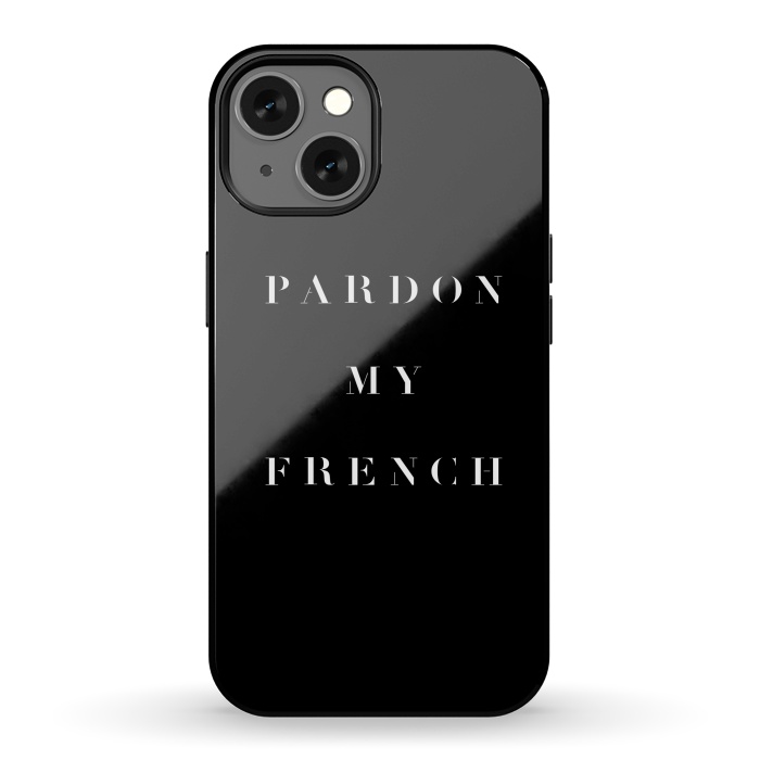 iPhone 13 StrongFit Pardon My French Black by Caitlin Workman