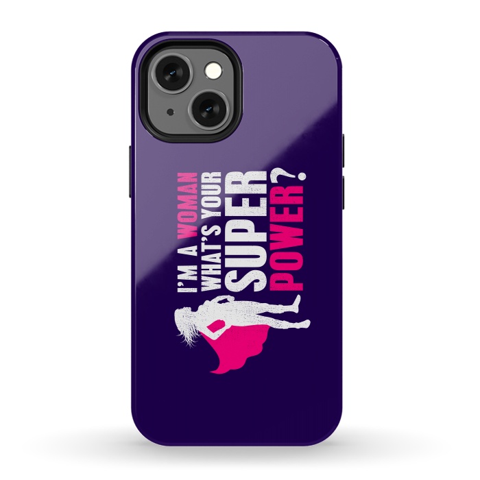 iPhone 13 mini StrongFit I'm a Woman. What's your Super Power? by Mitxel Gonzalez