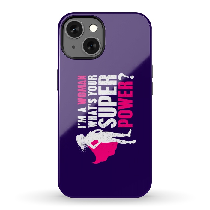 iPhone 13 StrongFit I'm a Woman. What's your Super Power? by Mitxel Gonzalez