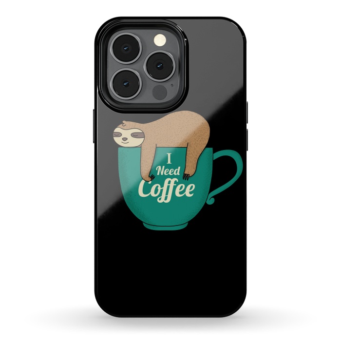 iPhone 13 pro StrongFit I NEED COFFEE by Coffee Man