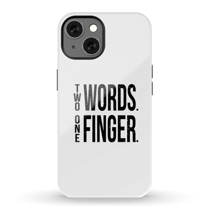iPhone 13 StrongFit Two Words One Finger by Dhruv Narelia