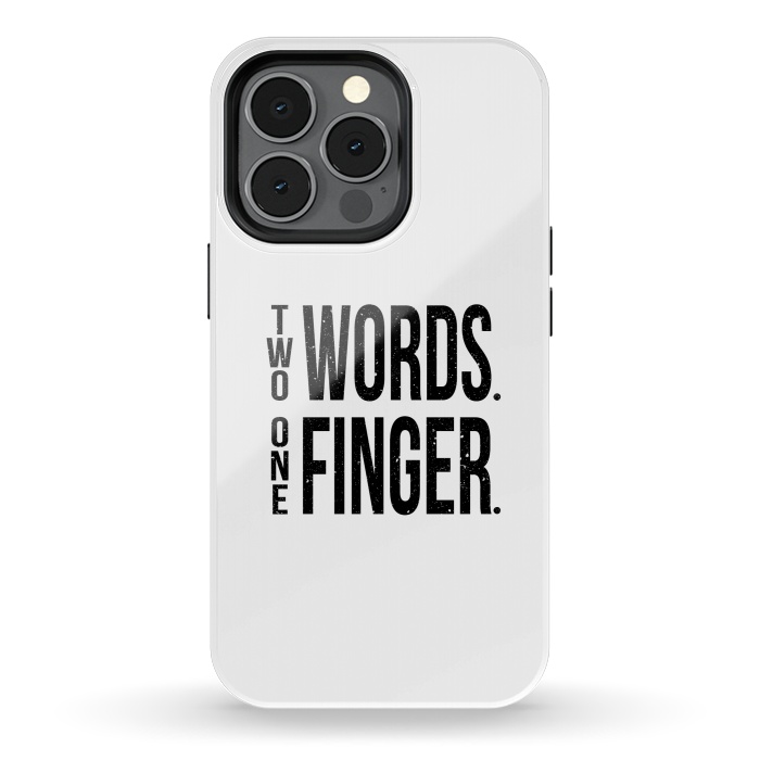 iPhone 13 pro StrongFit Two Words One Finger by Dhruv Narelia