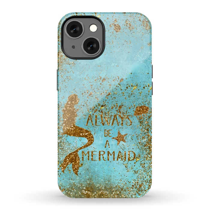 iPhone 13 StrongFit Always be a Mermaid - Teal and Gold Glitter Typography by  Utart
