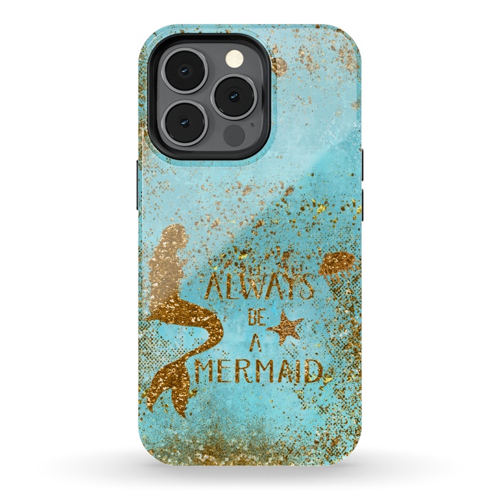 iPhone 13 pro StrongFit Always be a Mermaid - Teal and Gold Glitter Typography by  Utart