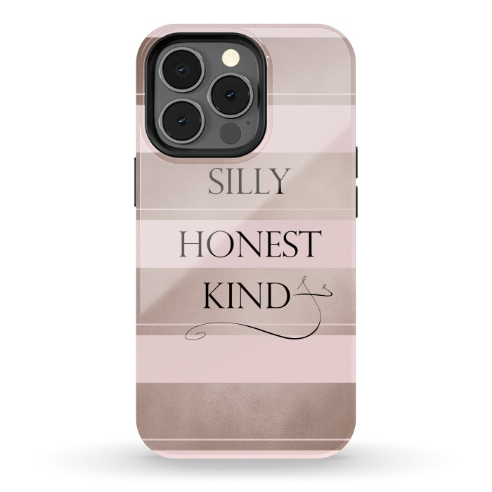 iPhone 13 pro StrongFit Be Silly Honest and Kind by  Utart