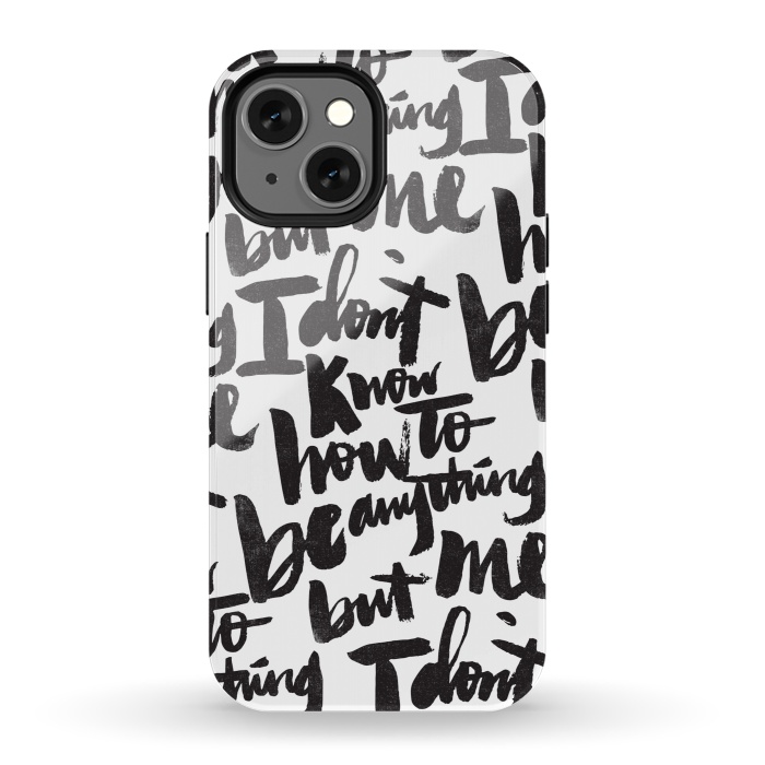 iPhone 13 mini StrongFit I don't know how to be anything but me by Matthew Taylor Wilson