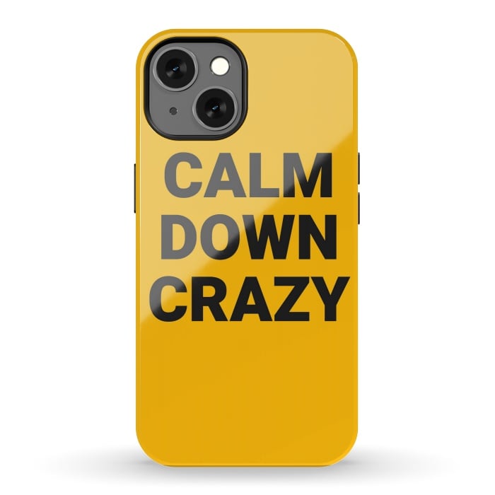 iPhone 13 StrongFit calm down crazy by MALLIKA