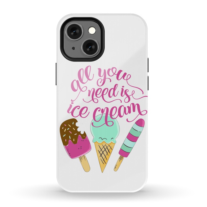 iPhone 13 mini StrongFit All You Need is Ice Cream by Allgirls Studio