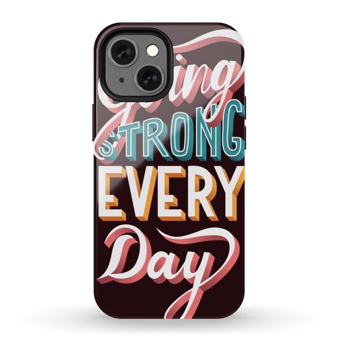 iPhone 13 mini StrongFit Going Strong Every Day by Jelena Obradovic
