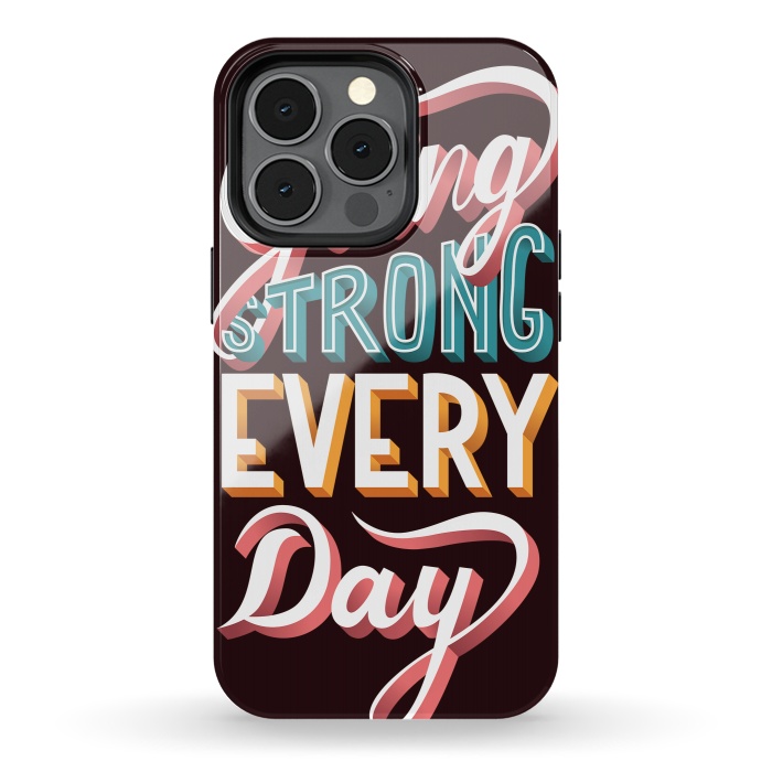 iPhone 13 pro StrongFit Going Strong Every Day by Jelena Obradovic
