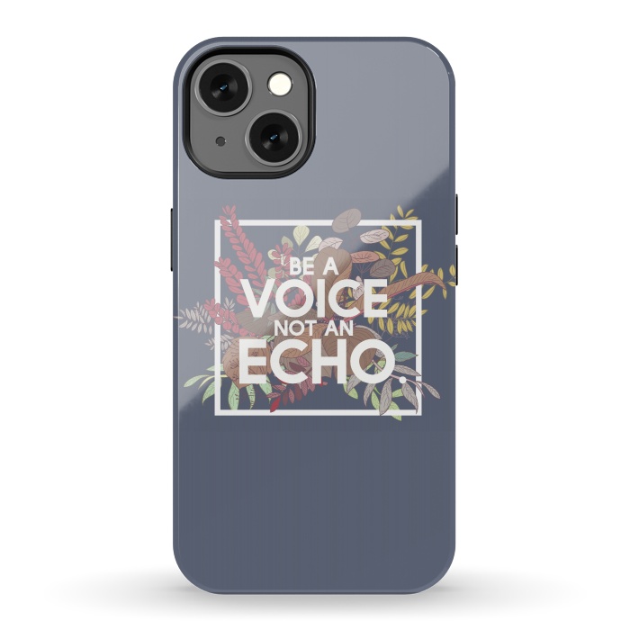iPhone 13 StrongFit Be a voice not an echo by Winston