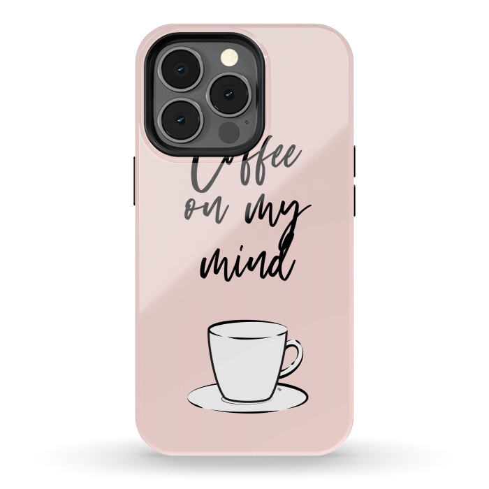 iPhone 13 pro StrongFit Coffee on my mind by Martina