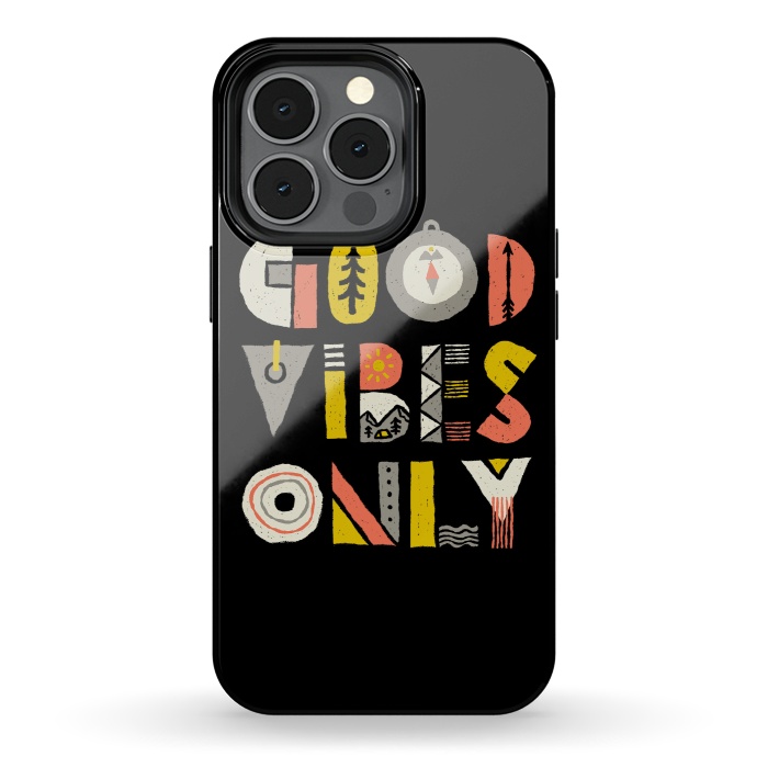 iPhone 13 pro StrongFit Good Vibes Only by Afif Quilimo