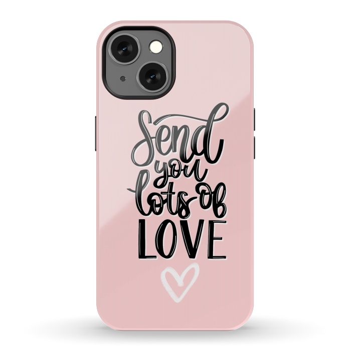 iPhone 13 StrongFit Send you lots of love by Jms