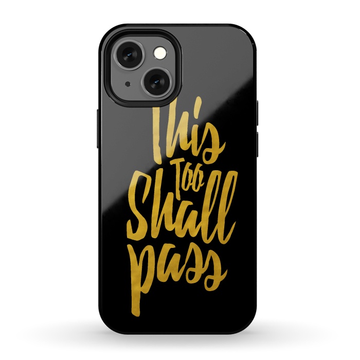 iPhone 13 mini StrongFit This Too Shall Pass Gold by Majoih