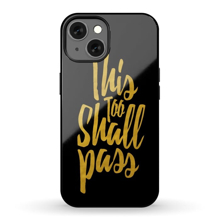 iPhone 13 StrongFit This Too Shall Pass Gold by Majoih