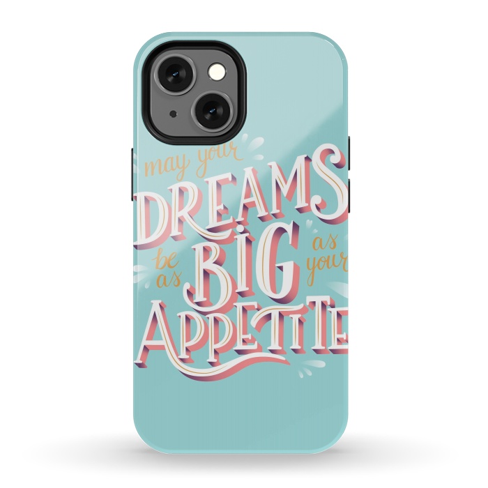 iPhone 13 mini StrongFit May your dreams be as big as your appetite, hand lettering by Jelena Obradovic