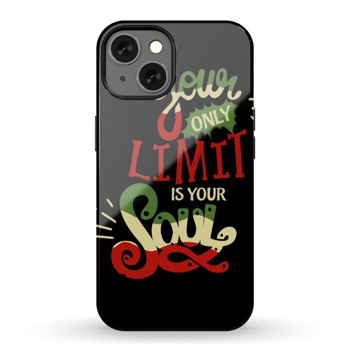 iPhone 13 StrongFit YOUR ONLY LIMIT IS YOUR SOUL by MALLIKA