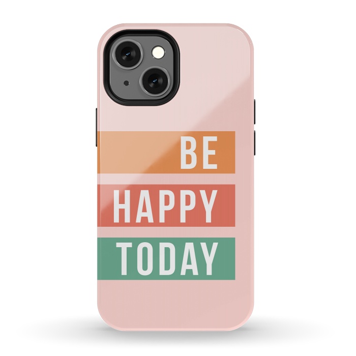 iPhone 13 mini StrongFit Be Happy Today Rainbow by ArtPrInk
