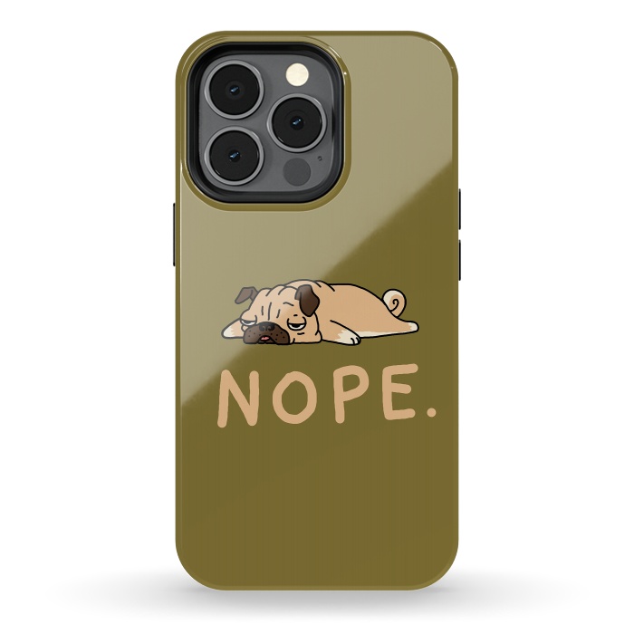 iPhone 13 pro StrongFit Nope Lazy Pug by Vó Maria