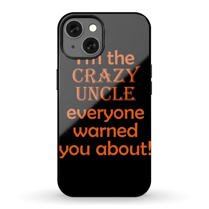 iPhone 13 StrongFit crazy uncle by MALLIKA