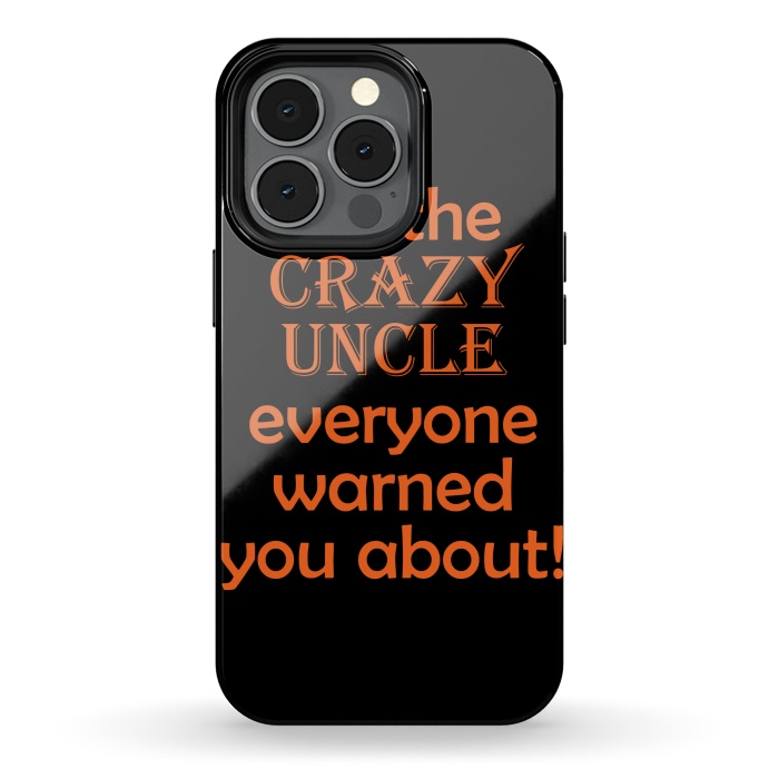 iPhone 13 pro StrongFit crazy uncle by MALLIKA