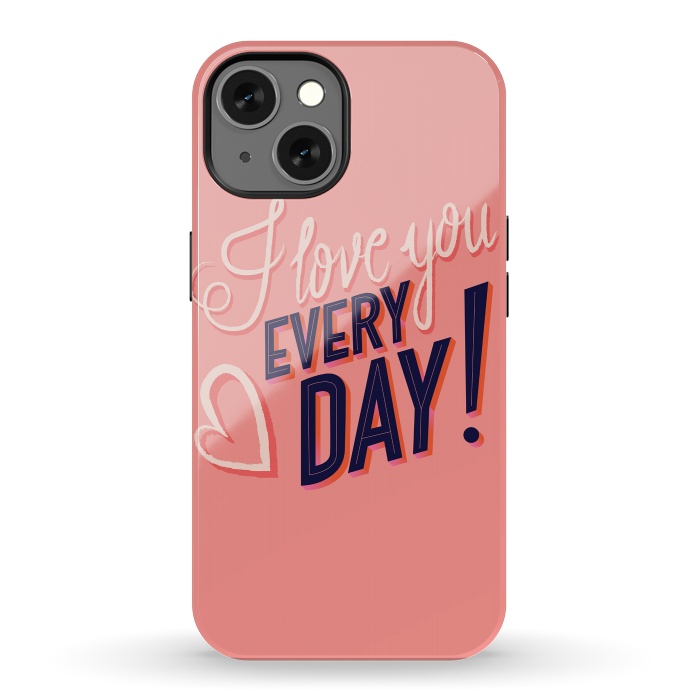 iPhone 13 StrongFit I love you Every Day 2 by Jelena Obradovic