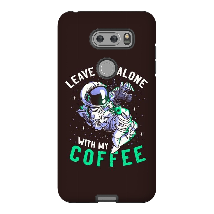 V30 StrongFit Leave Me Alone With My Coffee Funny Astronaut Spaceman by eduely