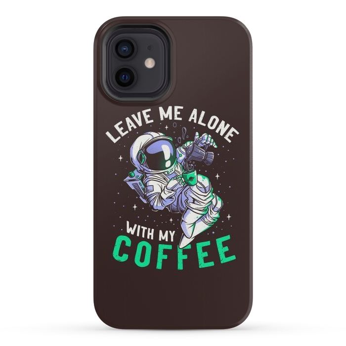 iPhone 12 mini StrongFit Leave Me Alone With My Coffee Funny Astronaut Spaceman by eduely