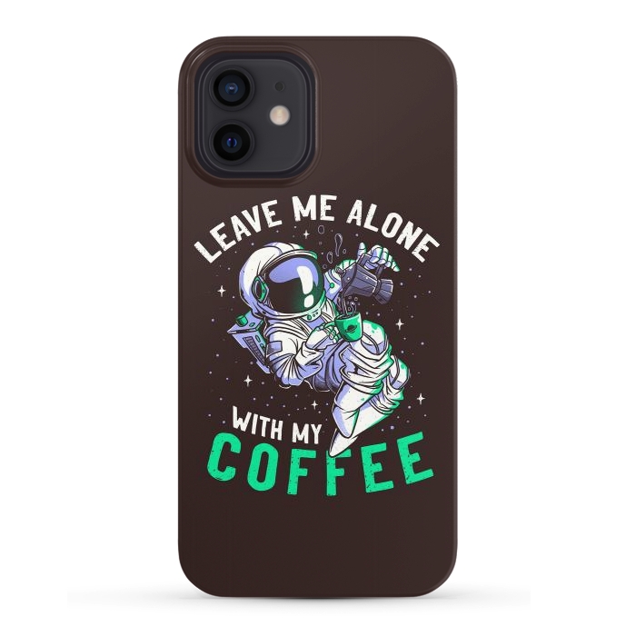 iPhone 12 SlimFit Leave Me Alone With My Coffee Funny Astronaut Spaceman por eduely