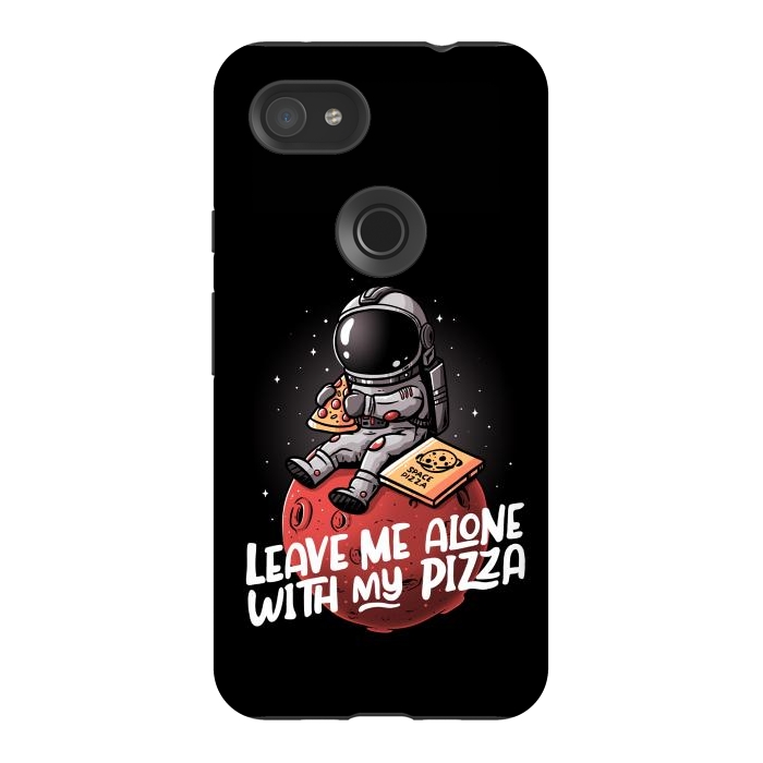 Pixel 3AXL StrongFit Leave Me Alone With My Pizza by eduely