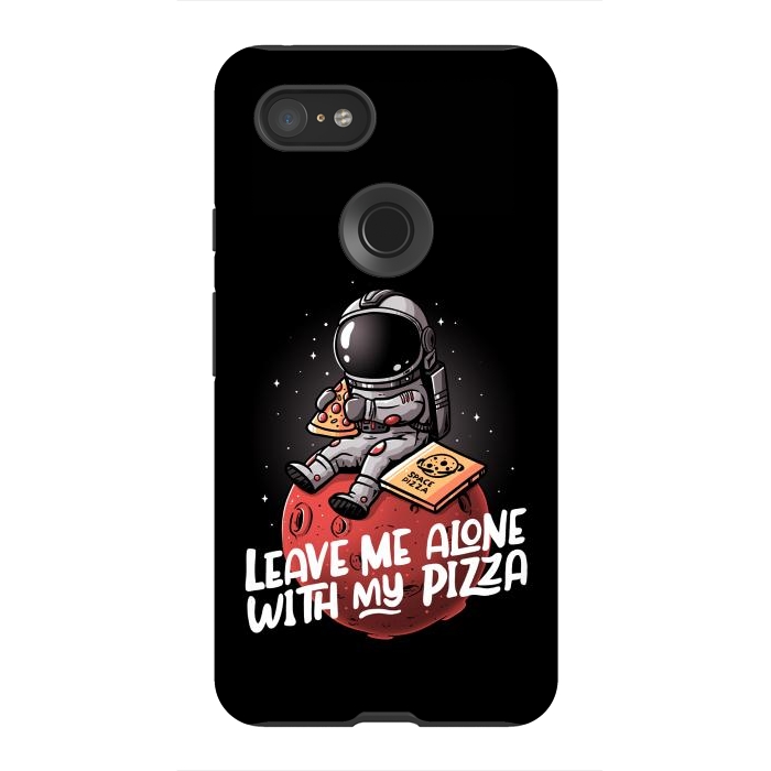 Pixel 3XL StrongFit Leave Me Alone With My Pizza by eduely