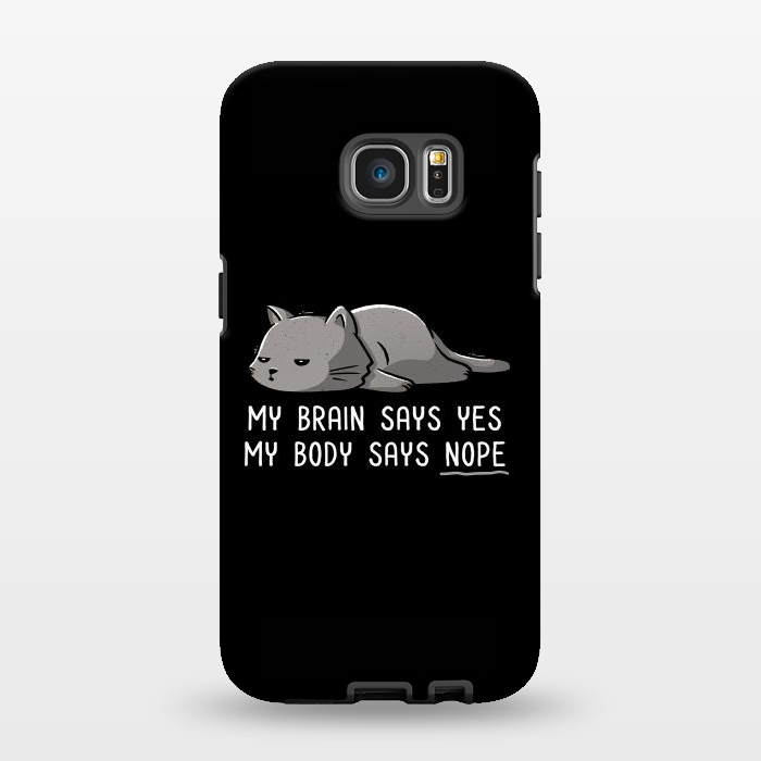 Galaxy S7 EDGE StrongFit My Body Says Nope Funny Lazy Cat by eduely