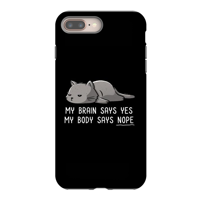 iPhone 8 plus StrongFit My Body Says Nope Funny Lazy Cat by eduely