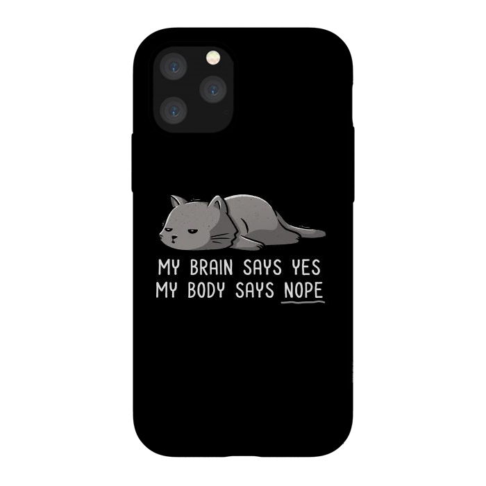 iPhone 11 Pro StrongFit My Body Says Nope Funny Lazy Cat by eduely