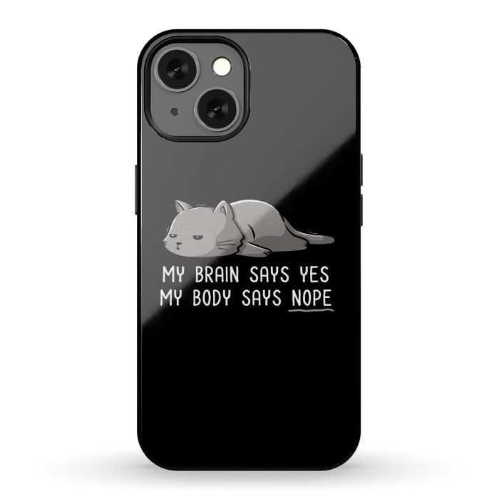 iPhone 13 StrongFit My Body Says Nope Funny Lazy Cat by eduely