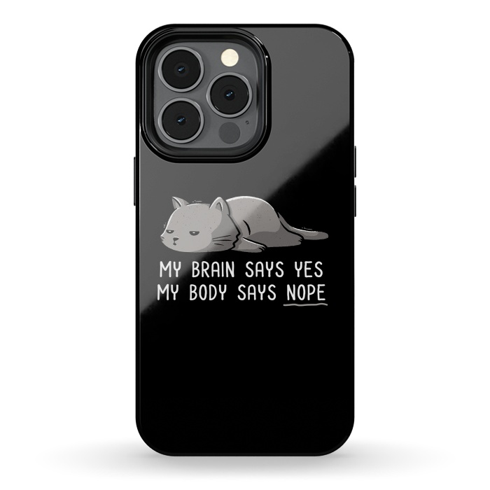 iPhone 13 pro StrongFit My Body Says Nope Funny Lazy Cat by eduely