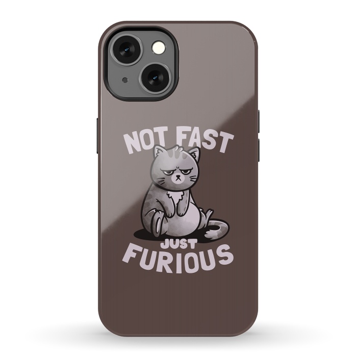 iPhone 13 StrongFit Not Fast Just Furious Cute Funny Cat Gift by eduely