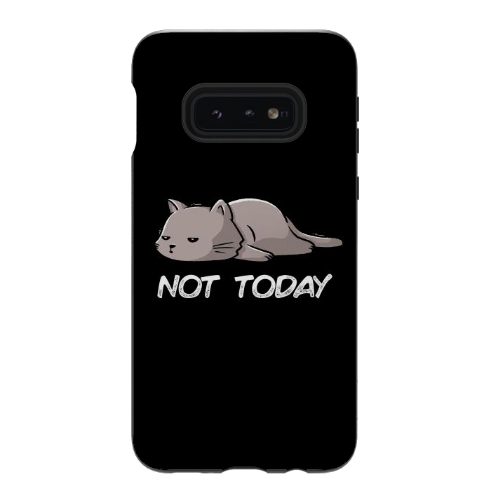 Galaxy S10e StrongFit Not Today Cat by eduely
