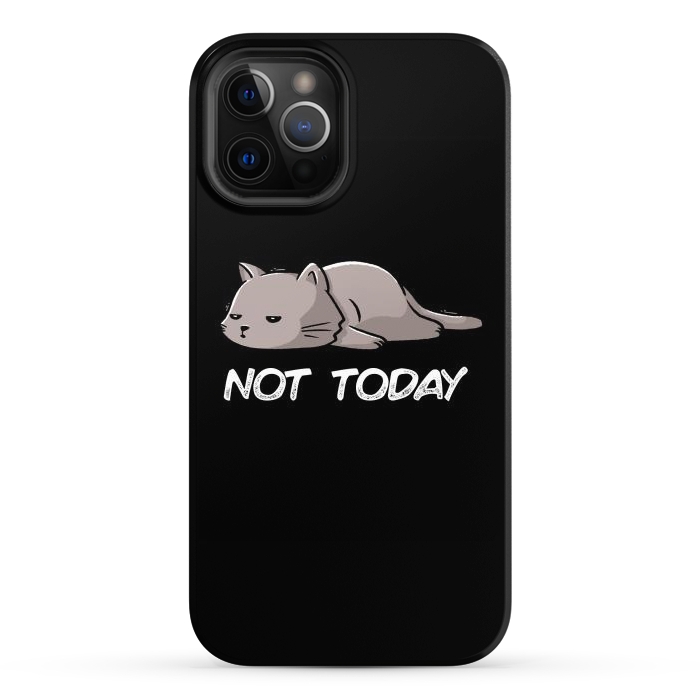 iPhone 12 Pro Max StrongFit Not Today Cat by eduely