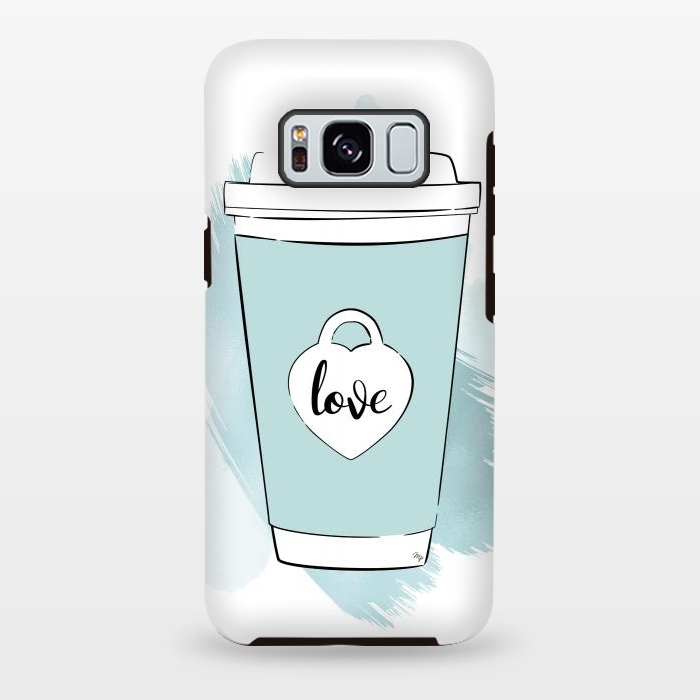 Galaxy S8 plus StrongFit Love Coffee Cup by Martina