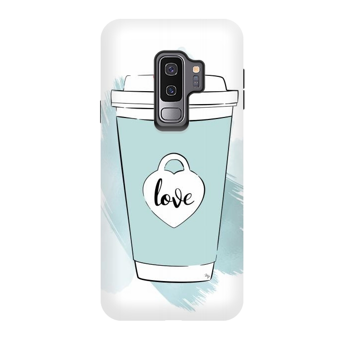 Galaxy S9 plus StrongFit Love Coffee Cup by Martina