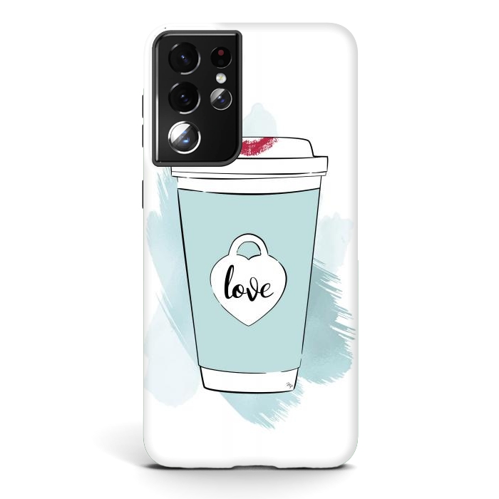 Galaxy S21 ultra StrongFit Love Coffee Cup by Martina