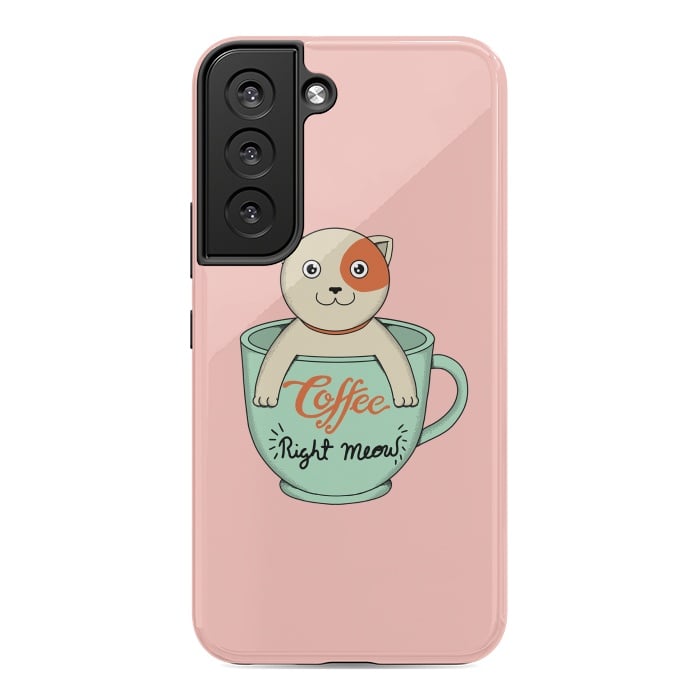 Galaxy S22 StrongFit Coffee right meow pink by Coffee Man