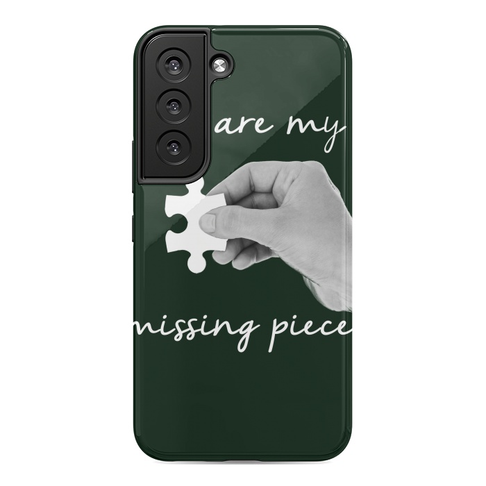 Galaxy S22 StrongFit You are my missing piece valentine's day design by Oana 