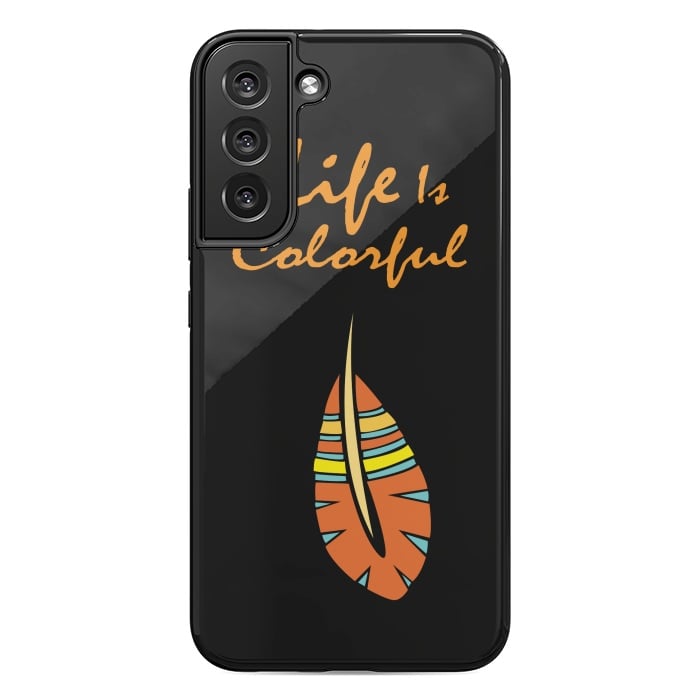 Galaxy S22 plus StrongFit life is colorful feather by MALLIKA