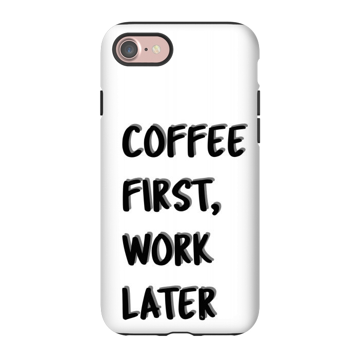 iPhone 7 StrongFit Coffee First by Martina
