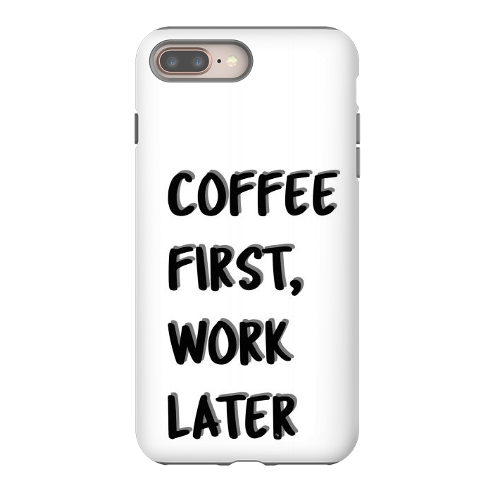 iPhone 8 plus StrongFit Coffee First by Martina